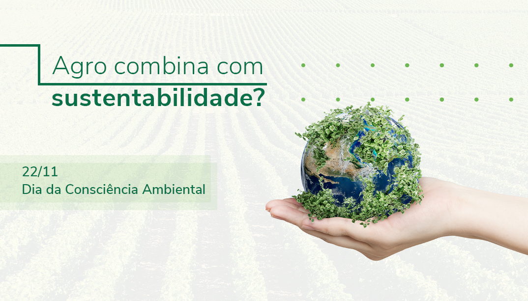 Agro combina com sustentabilidade?
